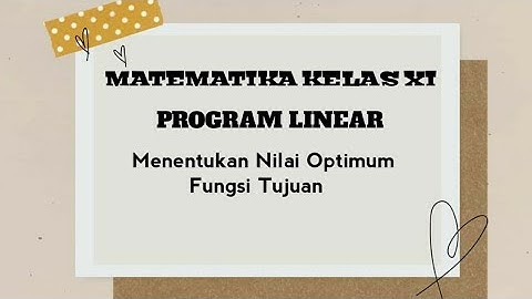 PROGRAM LINEAR | Menentukan Nilai Optimum Fungsi Tujuan