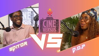 The Cine Versus Podcast - DOP Vs Editor - Episode 2 - Filmmaking 101 with a hint of Gbasgbos!