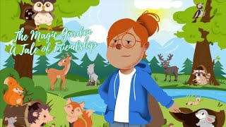 The Magic Garden: A Tale of Friendship🐰🦋🐿️  |  Lucy the Storyteller 📖✨