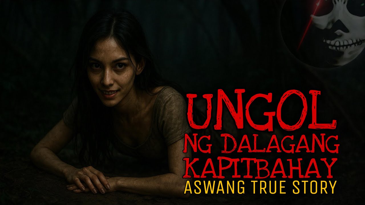 UNGOL NG DALAGANG KAPITBAHAY | Aswang True Story
