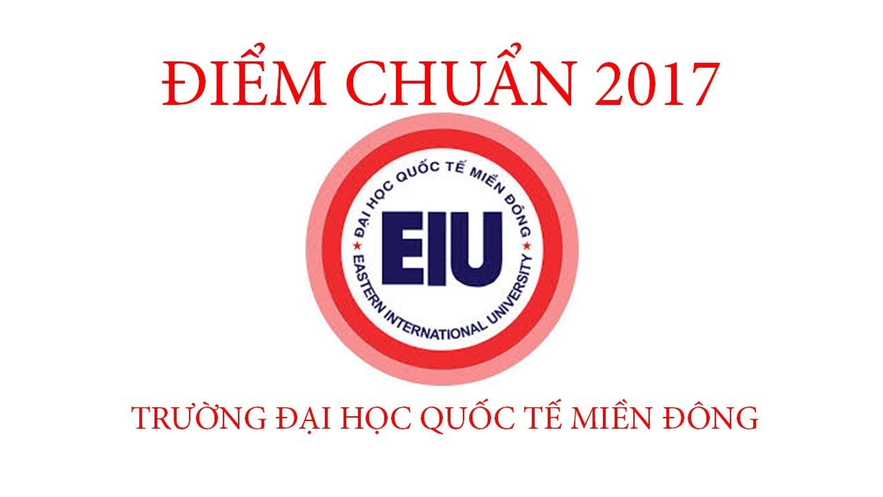 Điểm chuẩn 2017 Đại học Quốc Tế Miền Đông - youtube