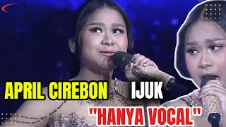 KUALITAS VOCAL APRIL TAK MAIN MAIN BAWAKAN LAGU