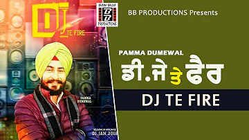 D.J Te Fire | Pamma Dumewal | Full HD Video | Rang Punjab De Welcome 2018 | Bhaini Bagha Productions
