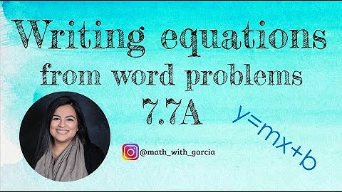 TEKS 7.7A Writing equations (y=Mx+b) from word problems