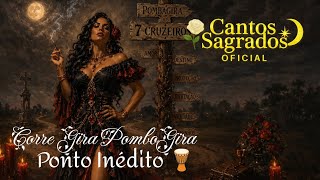 Corre Gira PomboGira | Ponto Inédito 