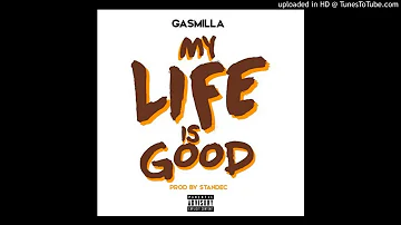 Gasmilla - My Life is good (Prod by Standec) (www.Ghanasongs.com)