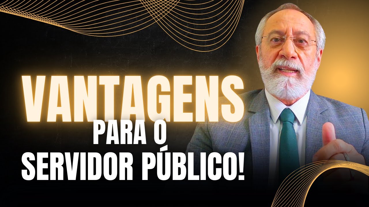 Vantagens de ser um Servidor Público!