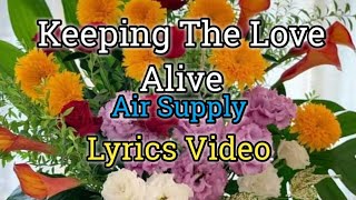 Keeping The Love Alive - Air Supply (Lyrics Video)