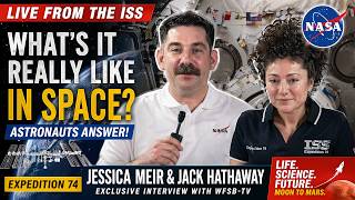 What's It Really Like in Space? NASA Astronauts Answer! (ISS Expedition 74)