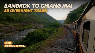 EPS 14 Traveling the World | Only 270 Baht on the Cheapest Train Class BANGKOK - CHIANG MAI