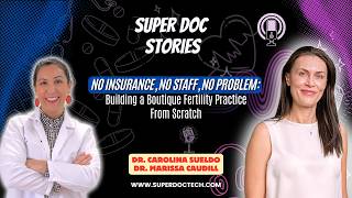 No Insurance, No Staff, No Problem: Building a Boutique Fertility Practice from Scratch