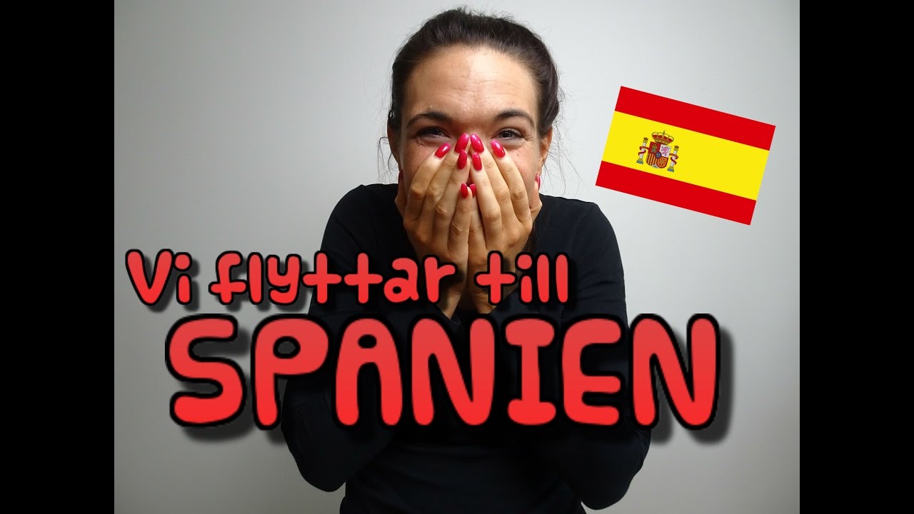 VI FLYTTAR TILL SPANIEN! ° Äntligen kan jag berätta för er.