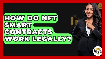 How Do NFT Smart Contracts Work Legally? - CryptoBasics360.com