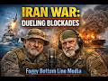 Iran War: Dueling Blockades