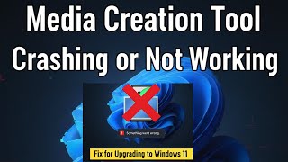 (✅2026 Fix) Media Creation Tool crashing or not working for Upgrading to Windows 11