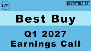 Best Buy Q1 2027 Earnings Call | Major Tech Appliance Replacement Cycles Fuel Sales Stabilization