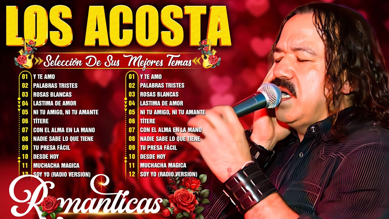 Los Acosta Grandes Éxitos Inolvidables | Románticas del Ayer Que Llegan al Corazón