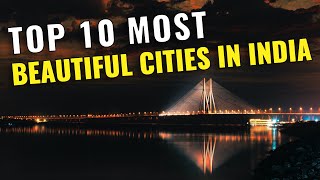 10 Beautiful Cities in India you Must Visit in 2023