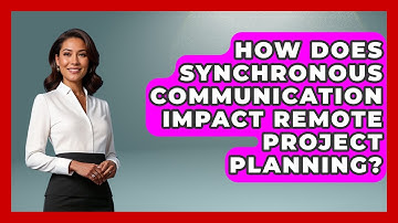 How Does Synchronous Communication Impact Remote Project Planning? - Virtual Communication Hub
