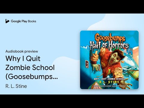 Why I Quit Zombie School (Goosebumps Hall of… by R. L. Stine