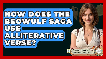 How Does The Beowulf Saga Use Alliterative Verse? - Exploring Ancient Myths