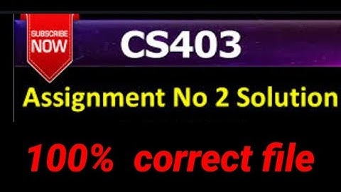 CS403 Assignment 2 solution fall 2021 || Virtual university Cs403 assignment file
