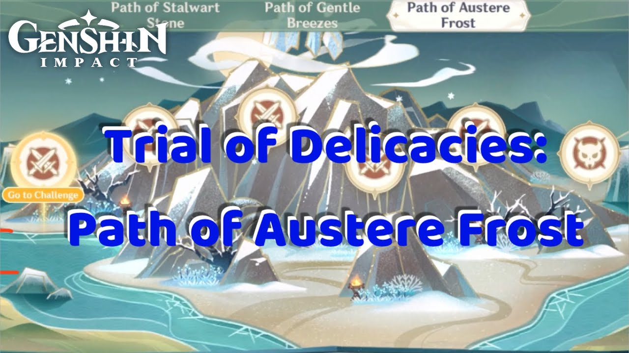 Genshin Impact I Trial of delicacies: Path of austere frost |