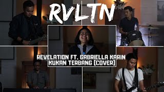 REVELATION ft. Gabriella Karin - Kukan Terbang ( COVER )