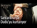 Sefirin Kızı 51. Bölüm - Sancar&Yahya Dudu'yu Kurtarıyor