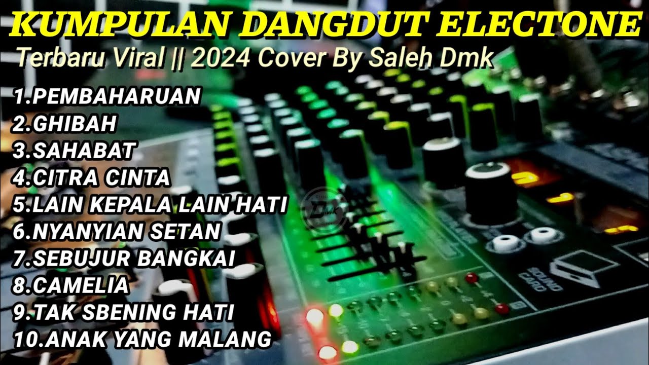 KUMPULAN DANGDUT TERBARU 2024 VERSI ELECTONE COCOK BUAT CEK SOUND Audio Jernih Cover By Saleh Dmk