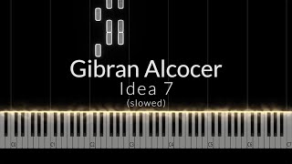 Gibran Alcocer - Idea 7 (slowed) Piano Tutorial