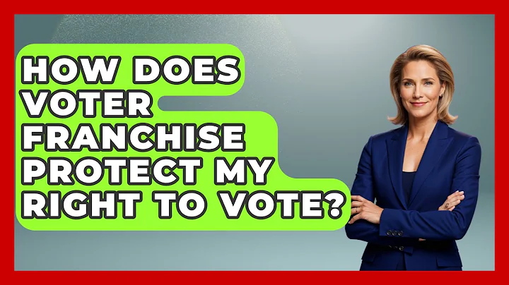 How Does Voter Franchise Protect My Right To Vote? - First Time Voter Expert