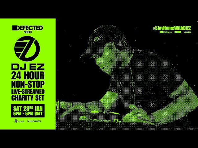 Defected Presents: DJ EZ 24 Hour Non-Stop Live-Streamed Charity Set (Part 3) class=