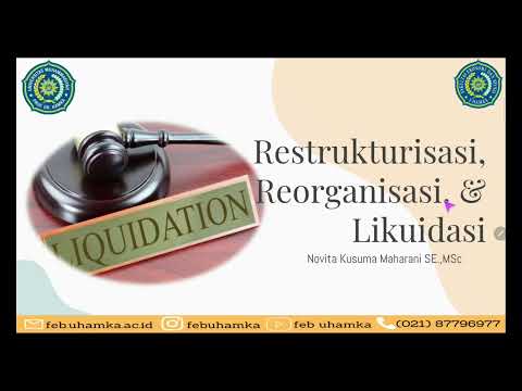 Restrukturisasi Reorganisasi & Likuidasi Perusahaan - Manajemen Keuangan