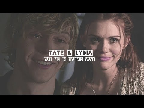 Tate & Lydia | You put me in harm's way