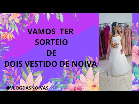Vamos Sortear DOIS VESTIDOS DE NOIVAS 😍😍😍😍 #noivas