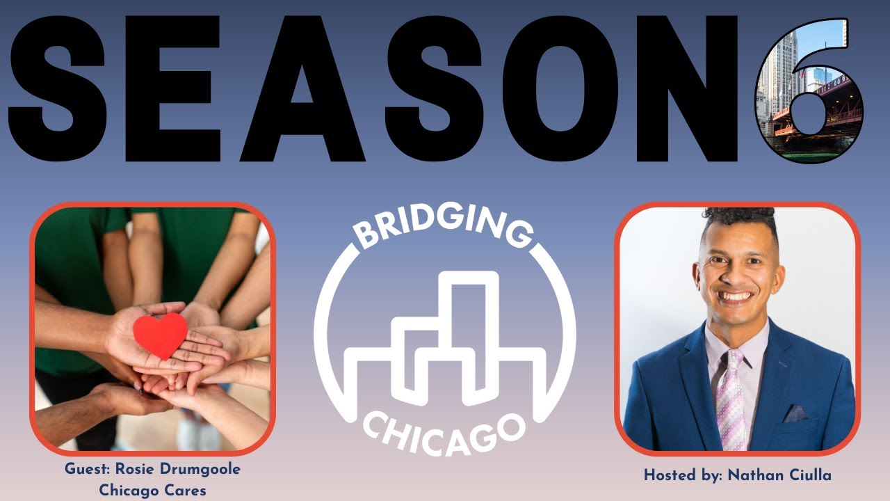 Season 6 Episode 17 Bridging Chicago x Chicago Cares 2023 YouTube