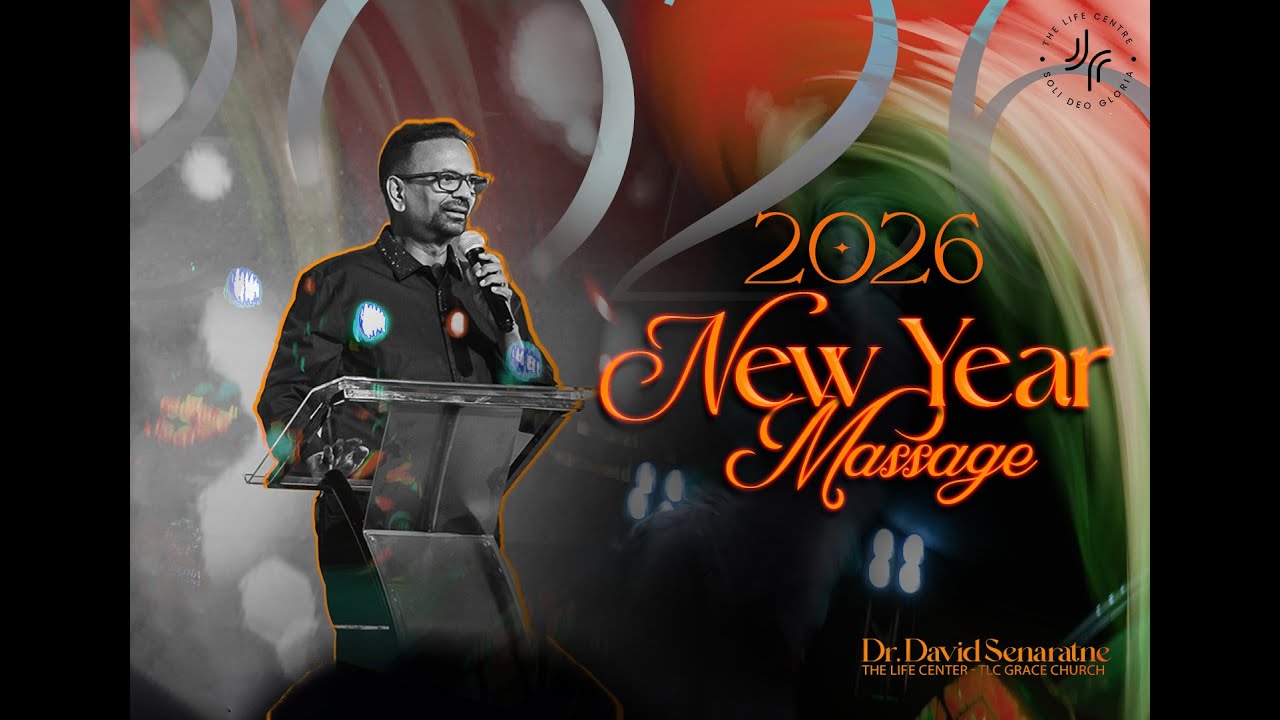 2026 NEW YEAR MASSAGE - DR DAVID SENARATNE - THE LIFE CENTER