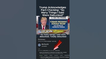 Trump Acknowledges Fact-Checking: “So Many Things I Said Were Debunked” #Trump #FactCheck