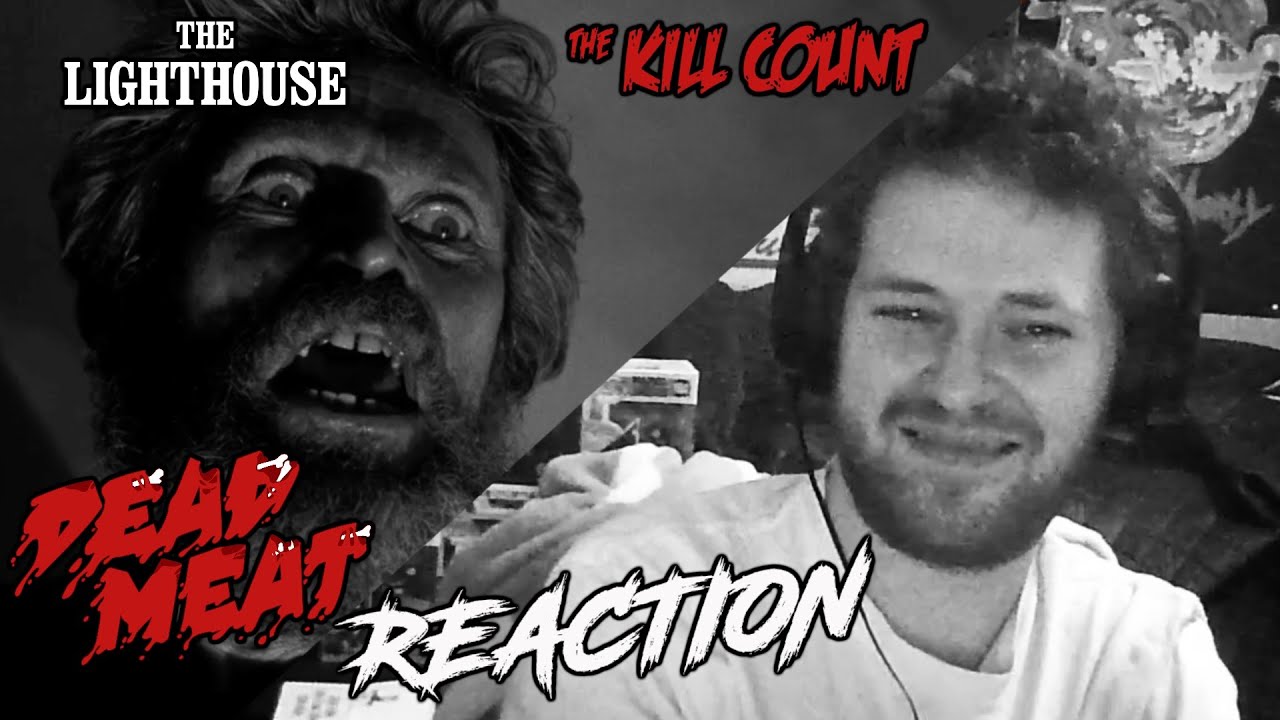 DEAD MEAT REACTION: The Lighthouse (2019) KILL COUNT - YouTube