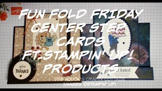 FUN FOLD FRIDAY - Center Step Card  - ft Stampin Up Products (V1142)