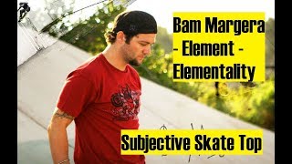 Top 13 From Bam Margera - Element - Elementality