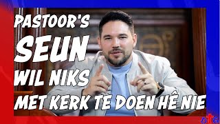 Pastoor's seun wil niks met kerk te doen hê nie