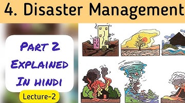 6th Std - Science - Chapter 4 Disaster management explained in hindi - lecture 2 - Maharashtra board