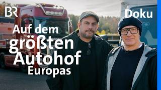 Geiselwind: Der größte Autohof Europas | Bezzel & Schwarz - Die Grenzgänger | Doku | BR