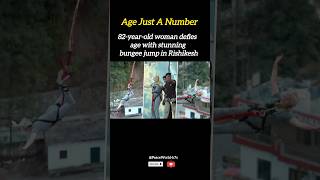 Age Just A Number||A 82 Year Women Fearless Stuns On Rishikesh Bungee Jumping || Bungee Jumping |