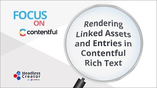 FOC 33: Rendering Linked Assets and Entries in Contentful Rich Text