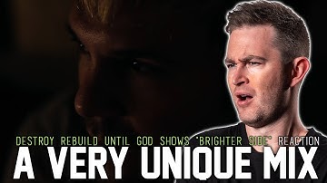 I get lost in Destroy Rebuild Until God Shows "Brighter Side" REACTION  // Roguenjosh Reacts