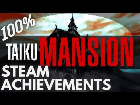 [STEAM] 100% Achievement Gameplay: TAIKU MANSION