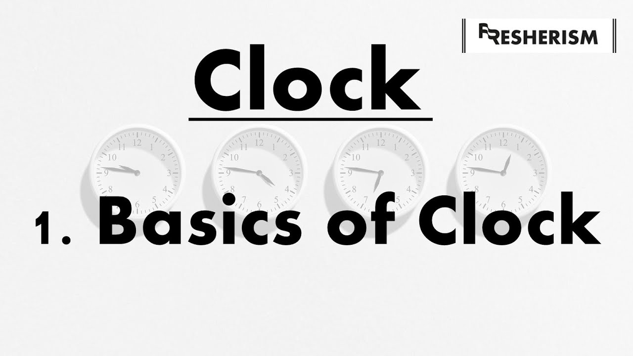 C1 || Basics of Clock || Clock || Aptitude Preparation || CORE || Fresherism  